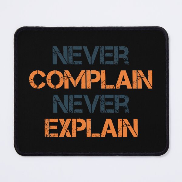 Item preview, Never Complain Never Explain designed and sold by designerpriti.