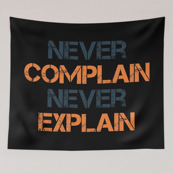Item preview, Never Complain Never Explain designed and sold by designerpriti.
