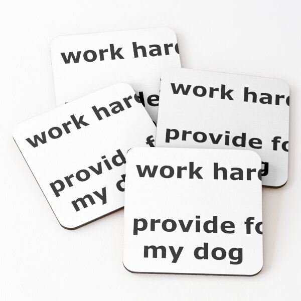 Item preview, I work hard to provide for my dog designed and sold by papi1998.