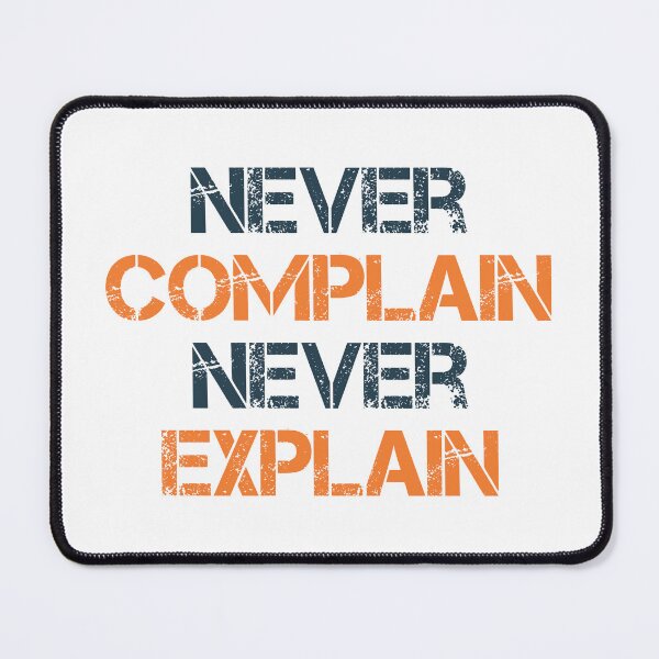 Item preview, Never Complain Never Explain designed and sold by designerpriti.