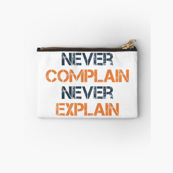 Item preview, Never Complain Never Explain designed and sold by designerpriti.