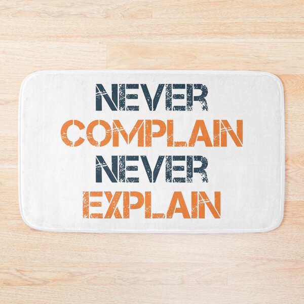 Item preview, Never Complain Never Explain designed and sold by designerpriti.