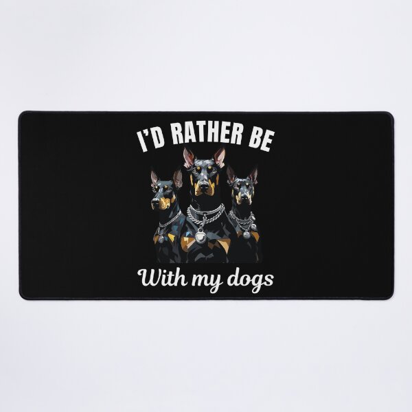 Item preview, I'd rather be with my dogs, funny doberman pinscher breed owners or lovers saying designed and sold by NBSStore.