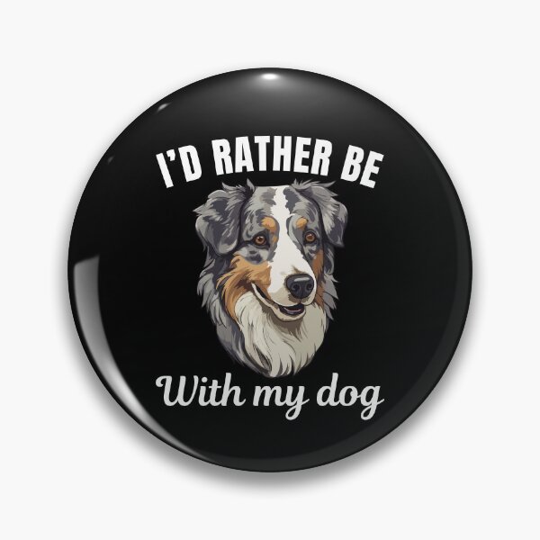 Item preview, I'd rather be with my dog, funny Australian or Aussie shepherd sheepdog breed owners or lovers saying  designed and sold by NBSStore.