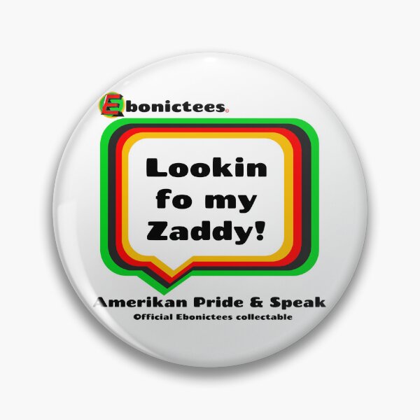 Item preview, Lookin fo my Zaddy! Ebonictees ebonic phrase. designed and sold by Ebonictees.