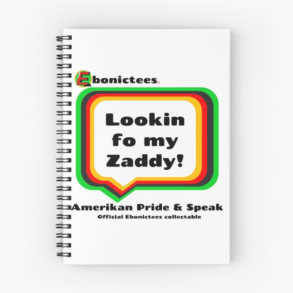 Item preview, Lookin fo my Zaddy! Ebonictees ebonic phrase. designed and sold by Ebonictees.