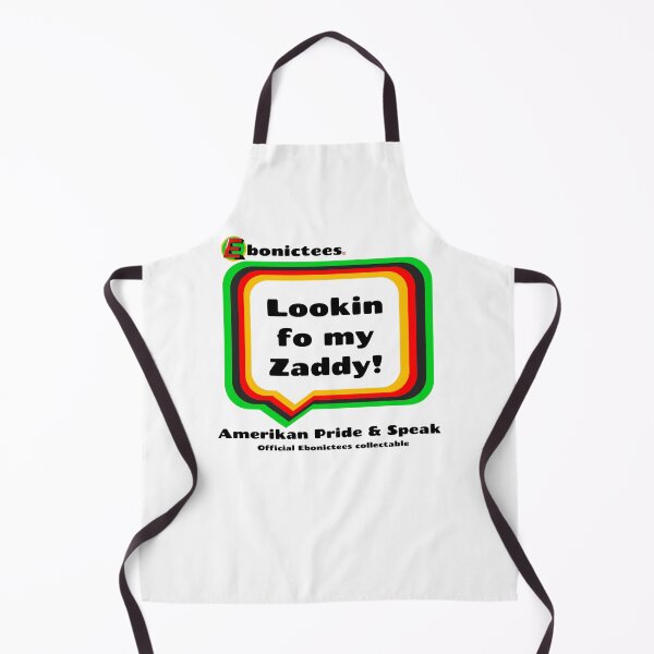 Item preview, Lookin fo my Zaddy! Ebonictees ebonic phrase. designed and sold by Ebonictees.