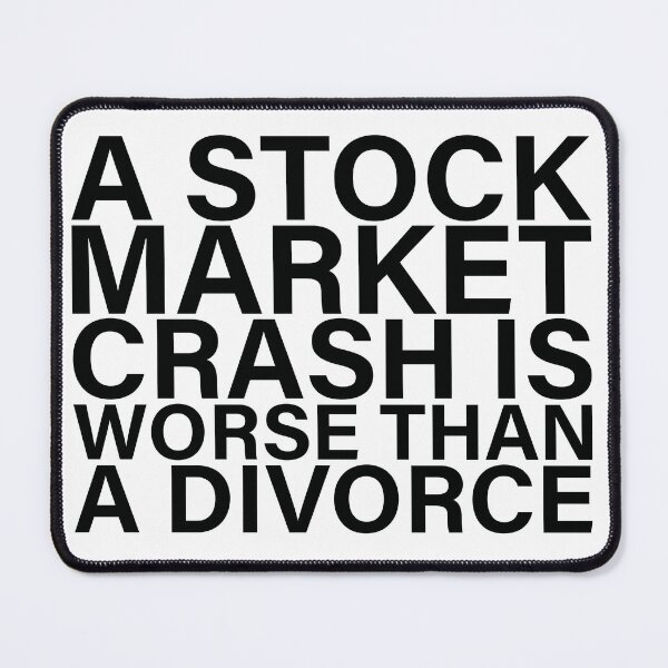 Item preview, A stock market crash is worse than a divorce designed and sold by saulmedia.