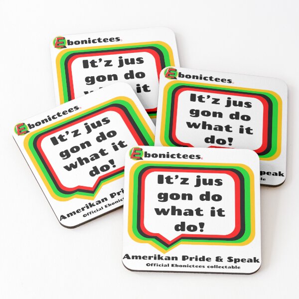 Item preview, It'z jus gon do what it do! Ebonictees ebonic phrase. designed and sold by Ebonictees.