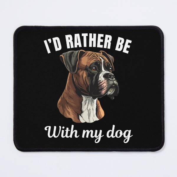Item preview, I'd rather be with my dog, funny Boxer breed owners or lovers saying designed and sold by NBSStore.