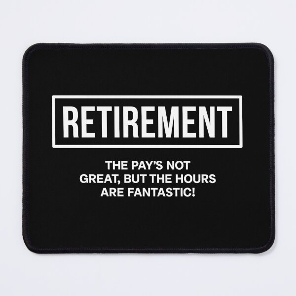 Item preview, Retirement Perks: Great Hours, Endless Smiles designed and sold by Maria Garcia.