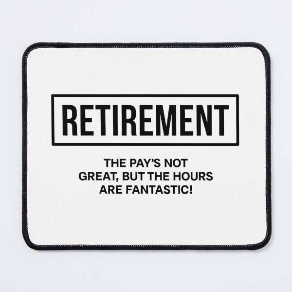 Item preview, Retirement Bliss: Fantastic Hours, Humorous Quote designed and sold by Maria Garcia.
