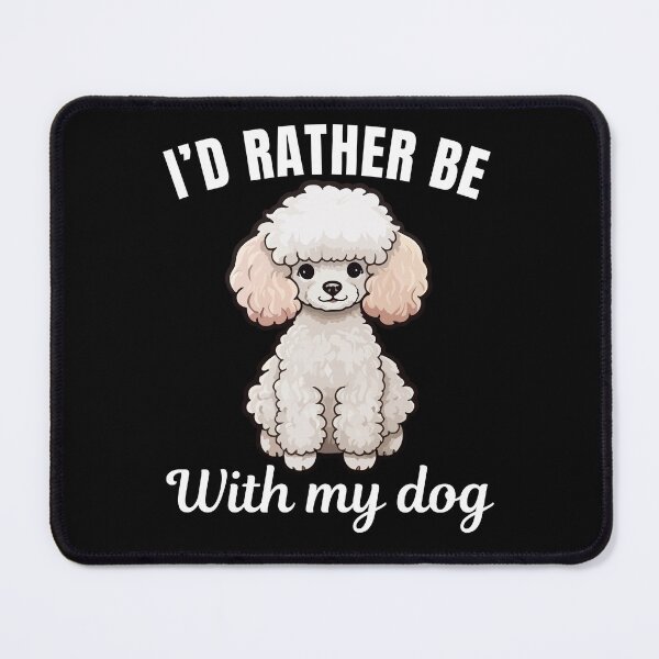 Item preview, I'd rather be with my dog, funny Poodle breed owners or lovers saying designed and sold by NBSStore.