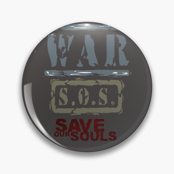 Item preview, WAR, SOS, SAVE OUR SOULS designed and sold by Inspiretouplift.