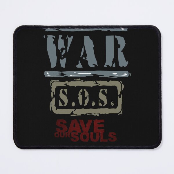 Item preview, WAR, SOS, SAVE OUR SOULS designed and sold by Inspiretouplift.
