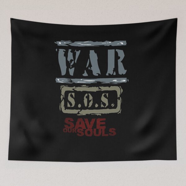 Item preview, WAR, SOS, SAVE OUR SOULS designed and sold by Inspiretouplift.