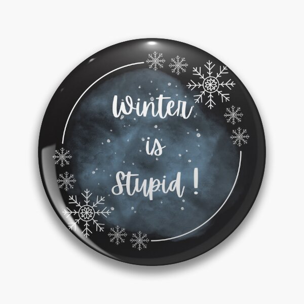 Item preview, Winter is Stupid designed and sold by KLWBDesigns.