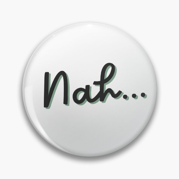 Item preview, Nah... | No | Aesthetic quotes designed and sold by PurpleWay.