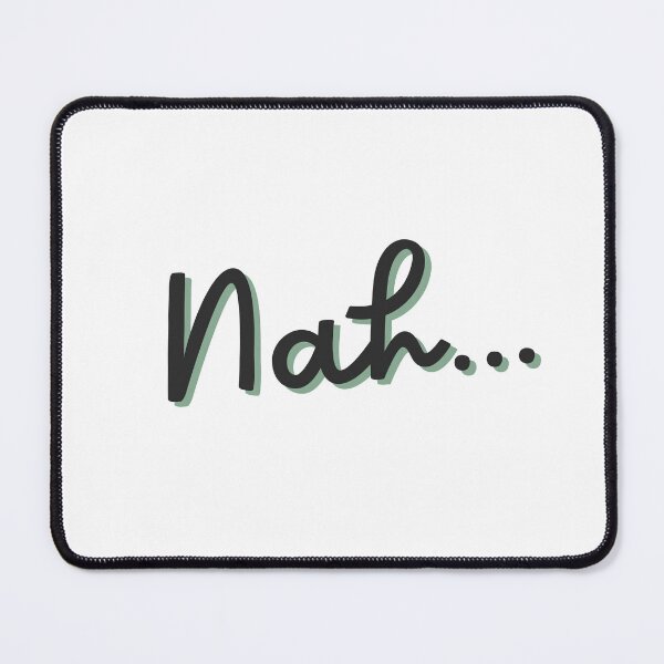 Item preview, Nah... | No | Aesthetic quotes designed and sold by PurpleWay.