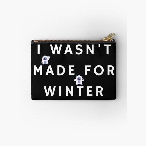 Item preview, I Wasn't Made For Winter designed and sold by Pixelmap.