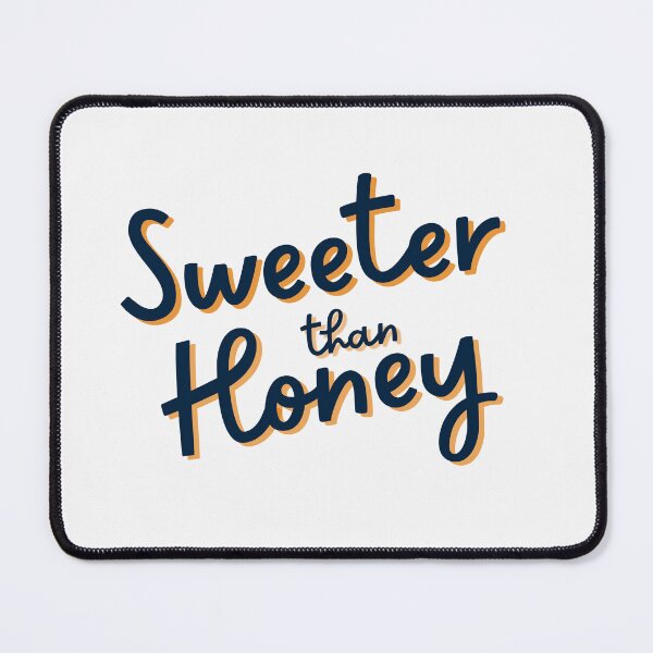 Item preview, Sweeter than Honey | Cute quotes designed and sold by PurpleWay.