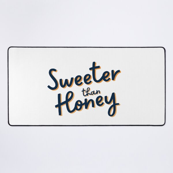 Item preview, Sweeter than Honey | Cute quotes designed and sold by PurpleWay.