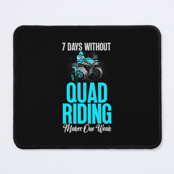 Item preview, 7 Days without Quad Riding makes one Weak ATV Quad Riding designed and sold by Dentapaint.
