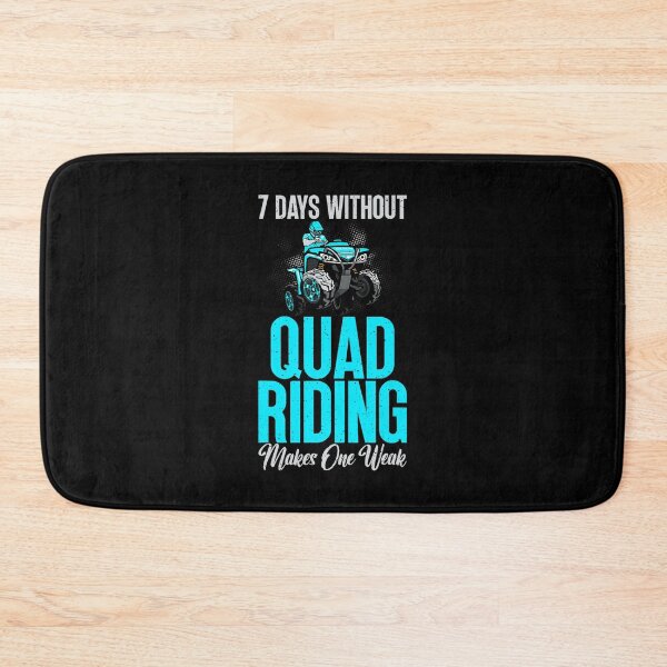 Item preview, 7 Days without Quad Riding makes one Weak ATV Quad Riding designed and sold by Dentapaint.