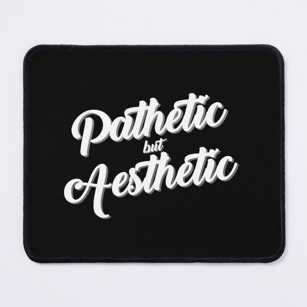 Item preview, Pathetic but Aesthetic | Cute Aesthetic Quotes  designed and sold by PurpleWay.