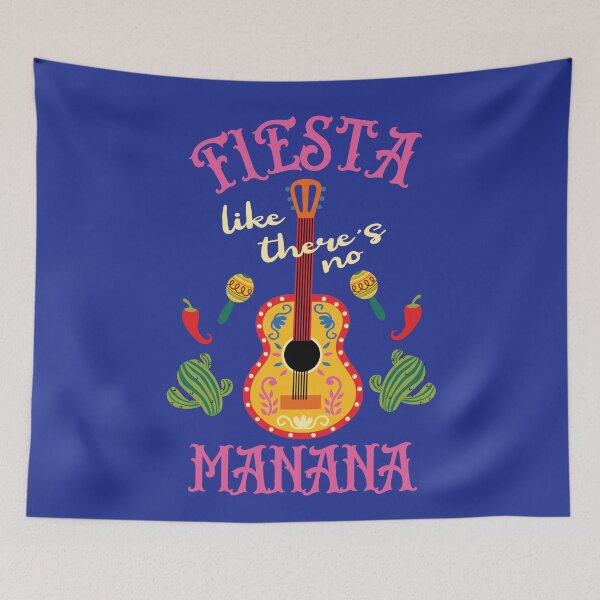 Item preview, Fiesta like theres no Manana designed and sold by Colorfulman.