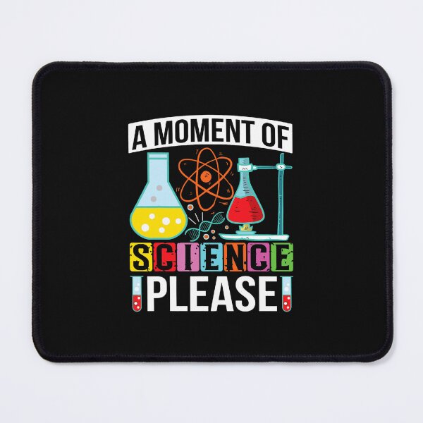 Item preview, A Moment Of Science Please STEM Science Pun 21 designed and sold by Dentapaint.