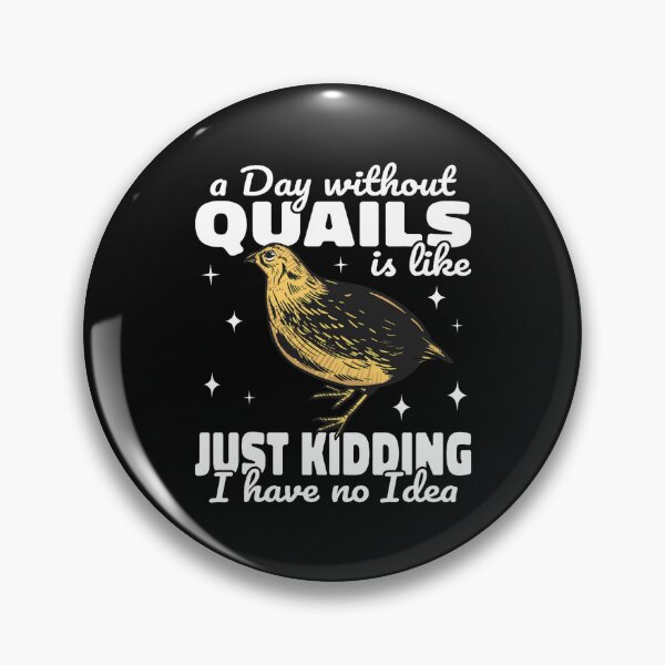 Item preview, a Day without quails hunting and quail breeding quail man designed and sold by Dentapaint.