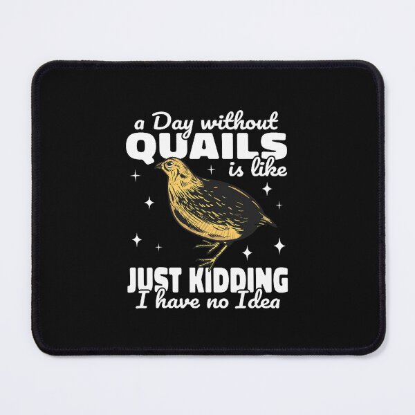 Item preview, a Day without quails hunting and quail breeding quail man designed and sold by Dentapaint.