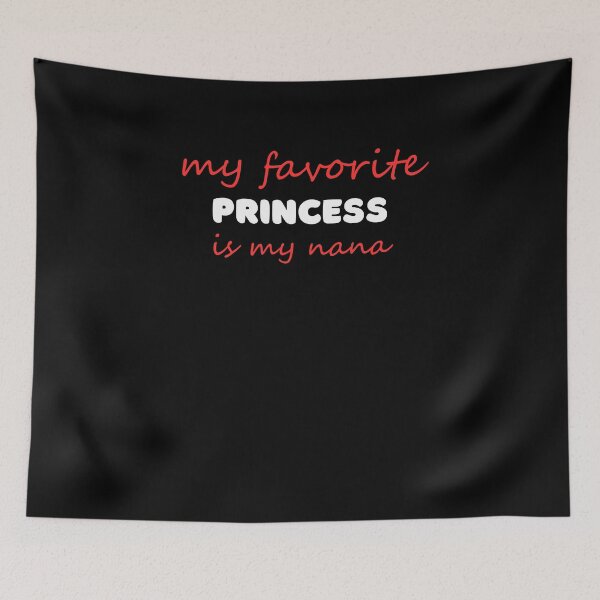 Item preview, My favorite princess is my nana designed and sold by Gilpro Designs.