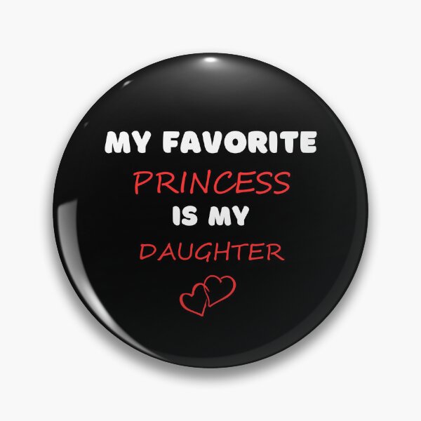 Item preview, My favorite princess is my daughter designed and sold by Gilpro Designs.