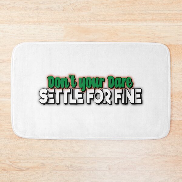 Item preview, Don't You Dare Settle For Fine  designed and sold by FYS-Arte-Style.
