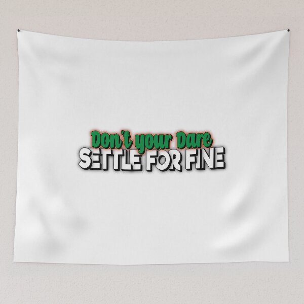 Item preview, Don't You Dare Settle For Fine  designed and sold by FYS-Arte-Style.
