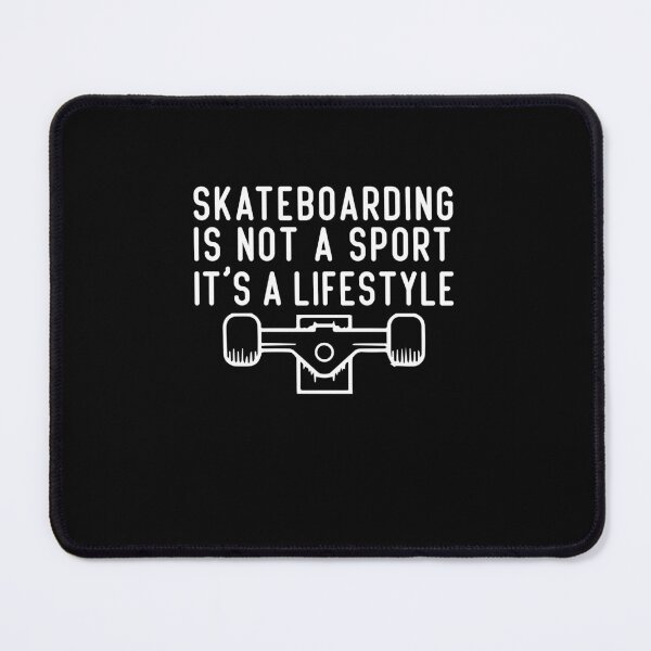 Item preview, Skateboarding isn’t a sport, it’s a lifestyle funny quotes designed and sold by BHMARTS.