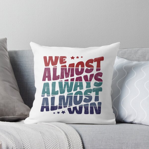 Item preview, We almost always almost win designed and sold by Line2Rhyme.