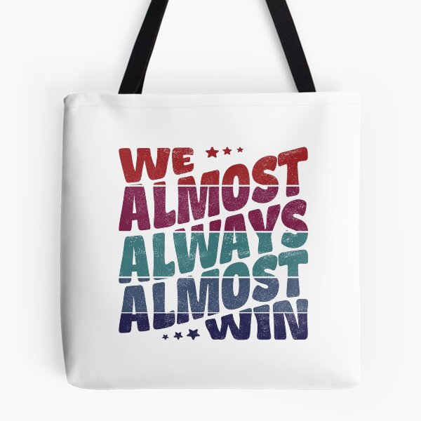 Item preview, We almost always almost win designed and sold by Line2Rhyme.