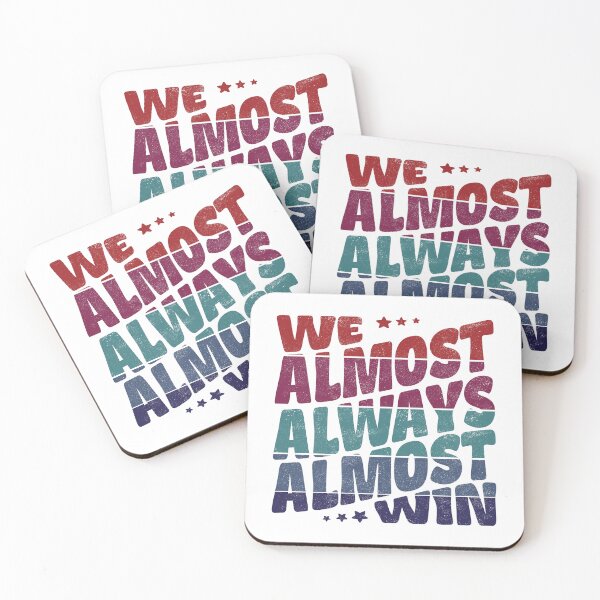 Item preview, We almost always almost win designed and sold by Line2Rhyme.