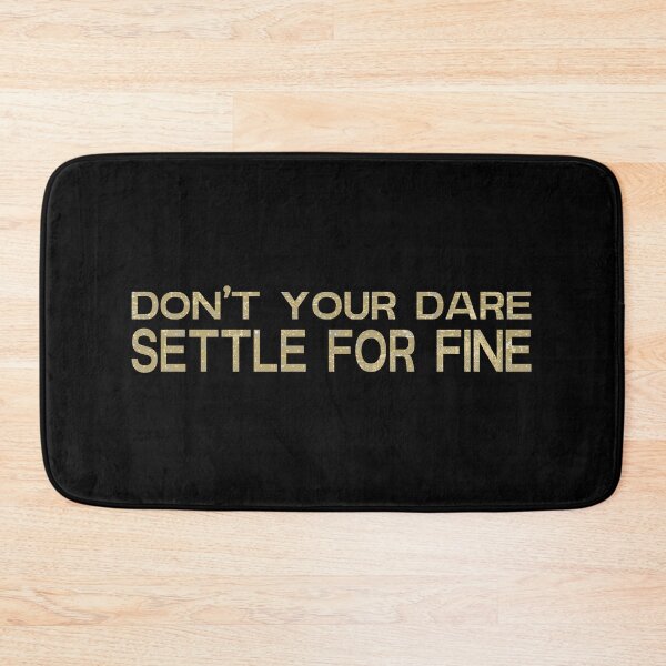 Item preview, Don't You Dare Settle For Fine Vintage designed and sold by FYS-Arte-Style.