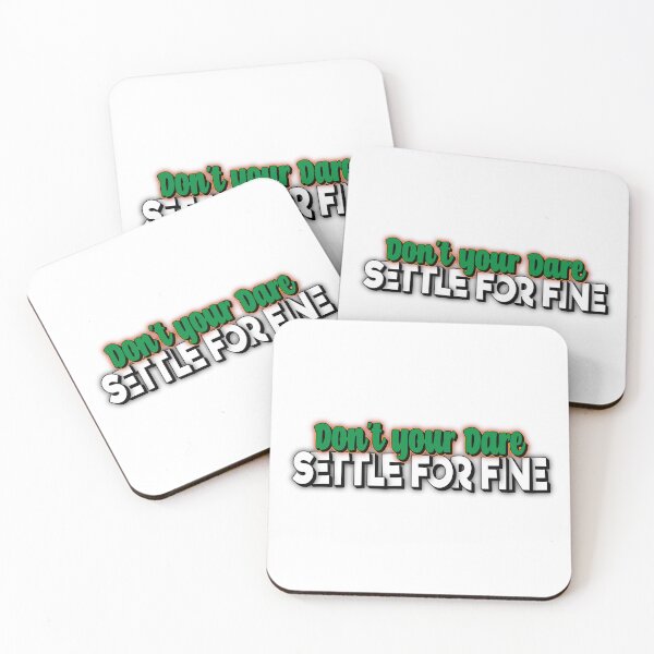 Item preview, Don't You Dare Settle For Fine  designed and sold by FYS-Arte-Style.