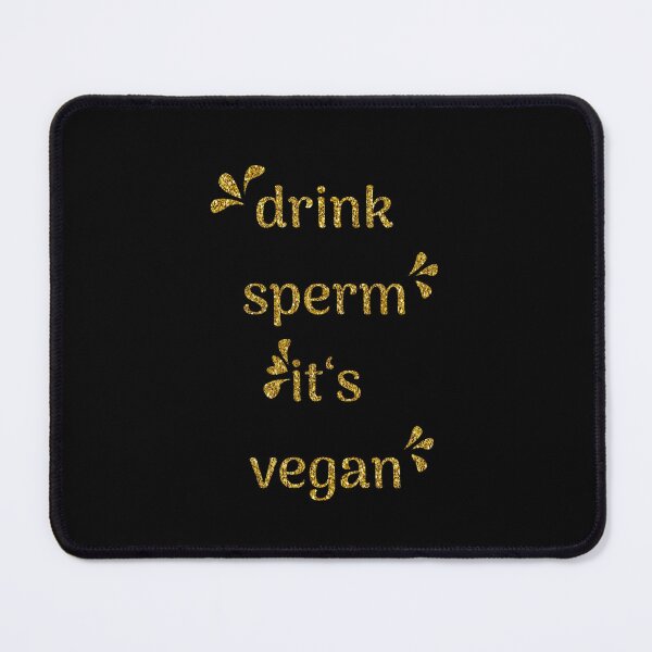 Item preview, Drink Sperm it‘s vegan (Glittery Gold Edition) designed and sold by asanaworld.