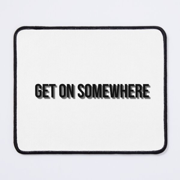 Item preview, Get on somewhere designed and sold by Journey Quick.