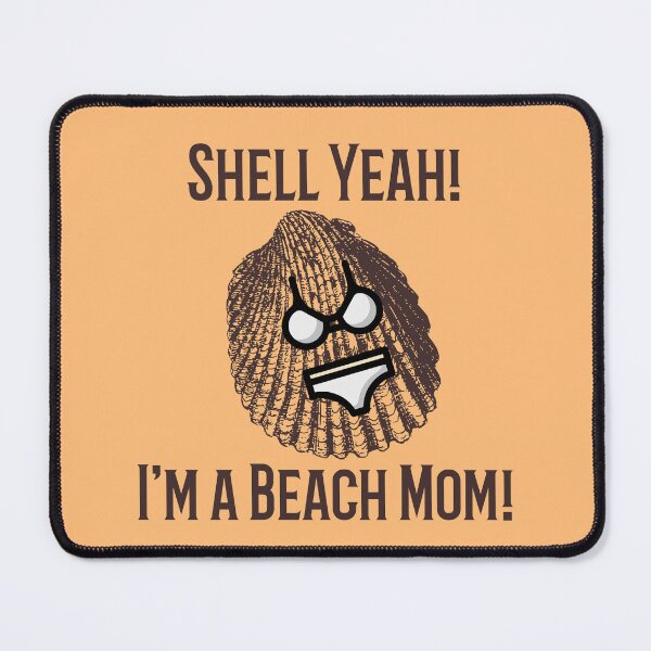 Item preview, Shell Yeah! I'm a Beach Mom! designed and sold by Palette Print.