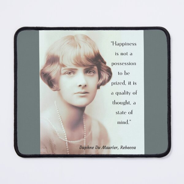 Item preview, Daphne du Maurier portrait with a quote from Rebecca: Happiness is not a possession to be prized. It is a quality of thought, a state of mind. designed and sold by artbleed.