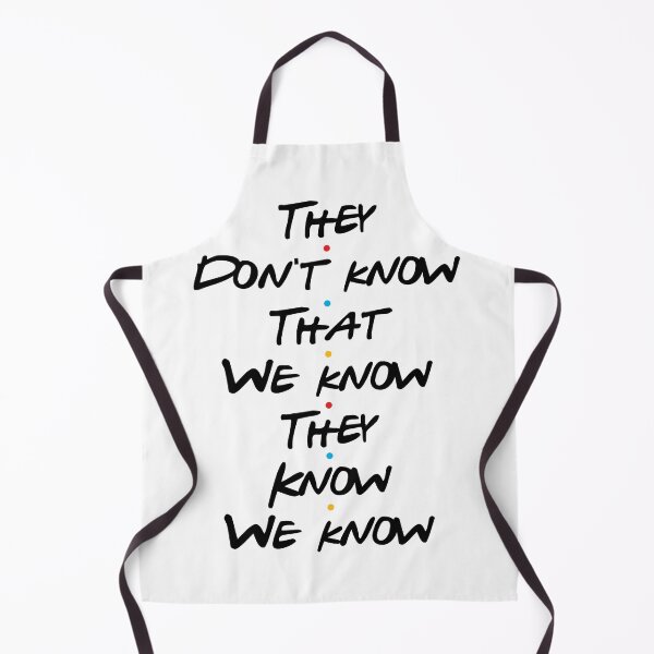 Item preview, Friends Quote - They Don't Know That We Know They Know We Know designed and sold by TululaDreams.