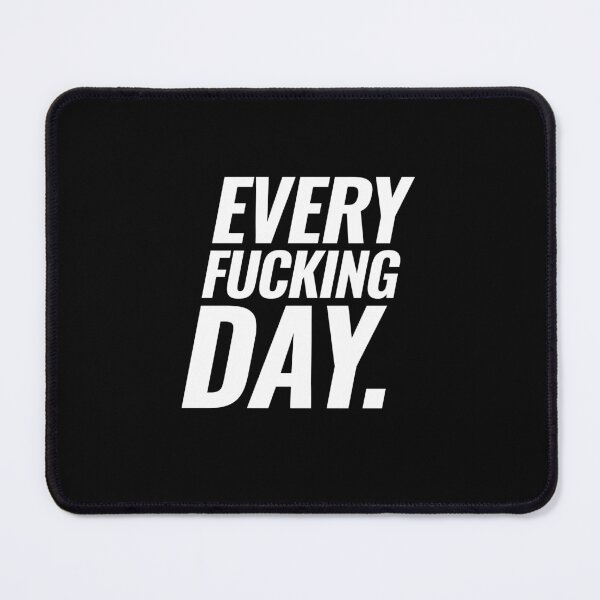 Item preview, Every Fucking Day - White designed and sold by ANGELSONLY.
