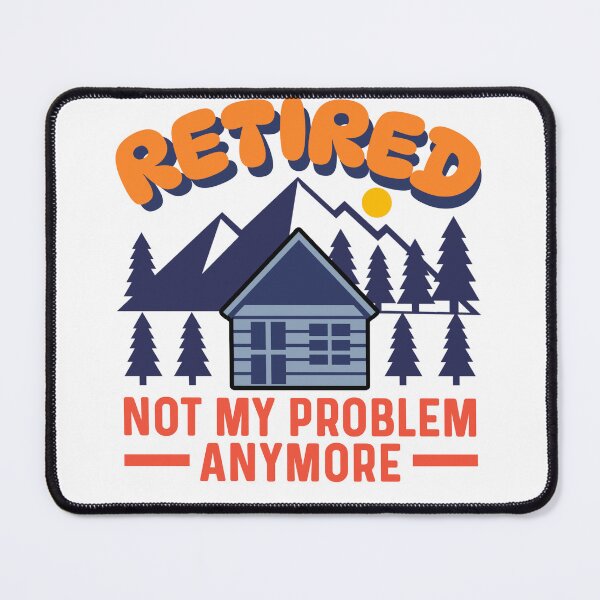 Item preview, Retired Not My Problem Anymore - Funny Retirement Saying designed and sold by Sunserize Designs.